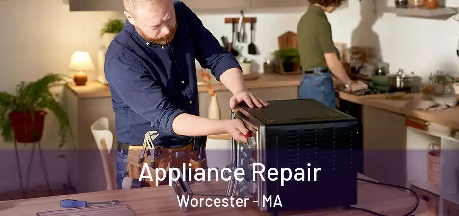  Appliance Repair Worcester - MA