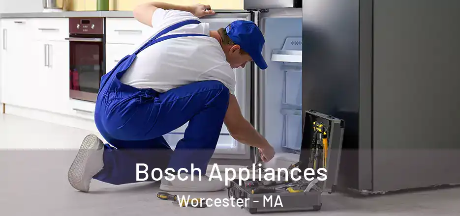 Bosch Appliances Worcester - MA