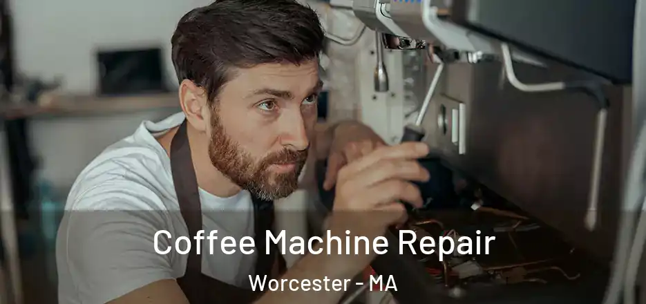  Coffee Machine Repair Worcester - MA