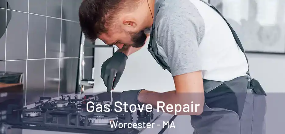 Gas Stove Repair Worcester - MA