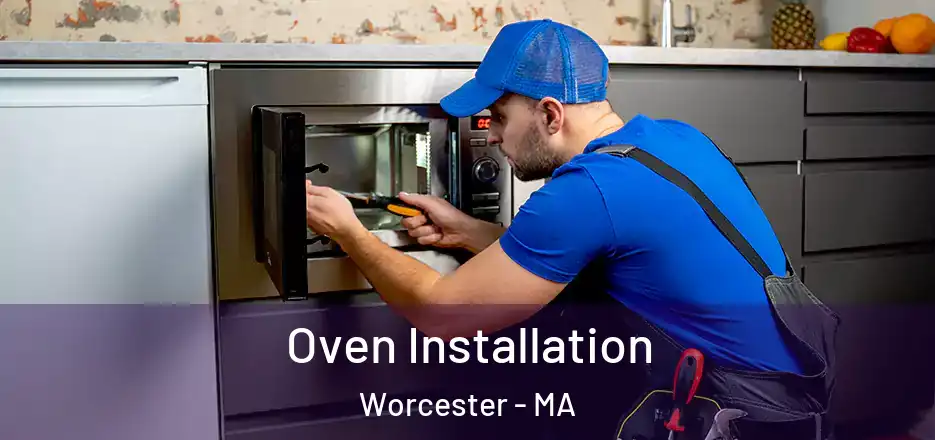 Oven Installation Worcester - MA