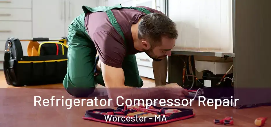 Refrigerator Compressor Repair Worcester - MA