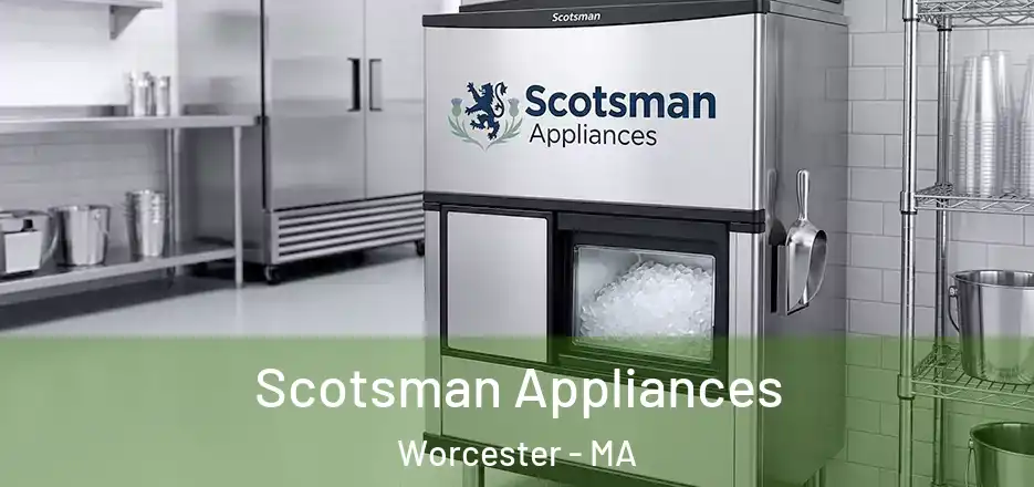 Scotsman Appliances Worcester - MA