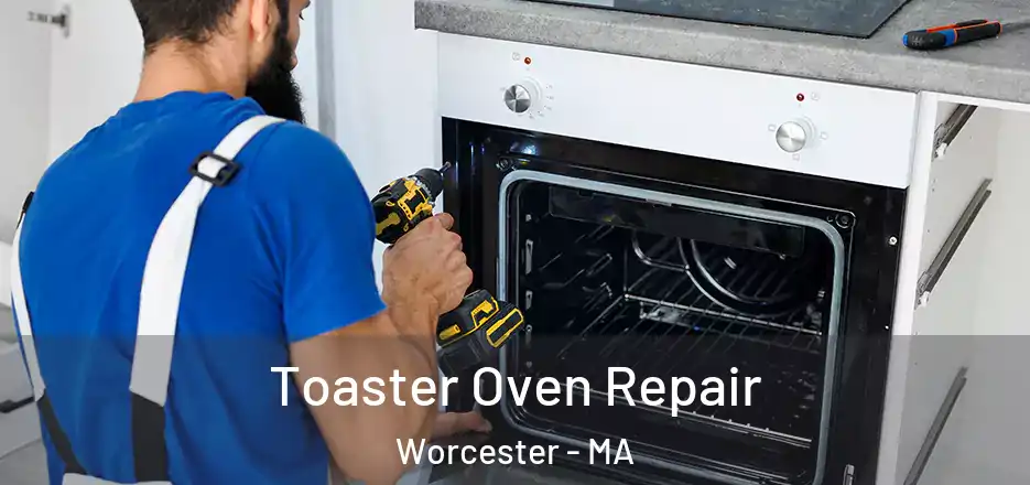  Toaster Oven Repair Worcester - MA