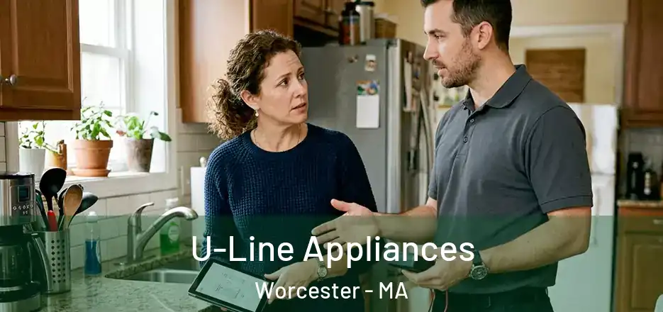 U-Line Appliances Worcester - MA
