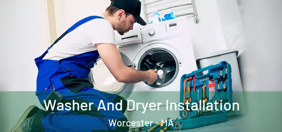 Washer And Dryer Installation Worcester - MA