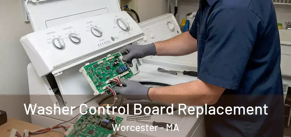 Washer Control Board Replacement Worcester - MA